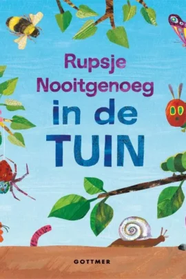 Rupsje Nooitgenoeg in de tuin