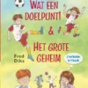 Sam Schiet. Wat een doelpunt! & Het grote geheim | 9789021687056 Sam Schiet. Wat een doelpunt! & Het grote geheim | 9789021687056
