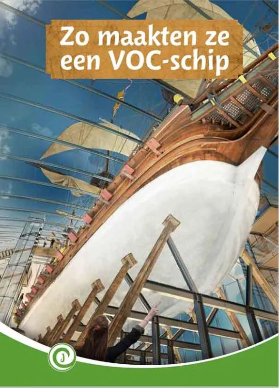 Zo maakten ze een VOC-schip | 9789464390834 Zo maakten ze een VOC-schip