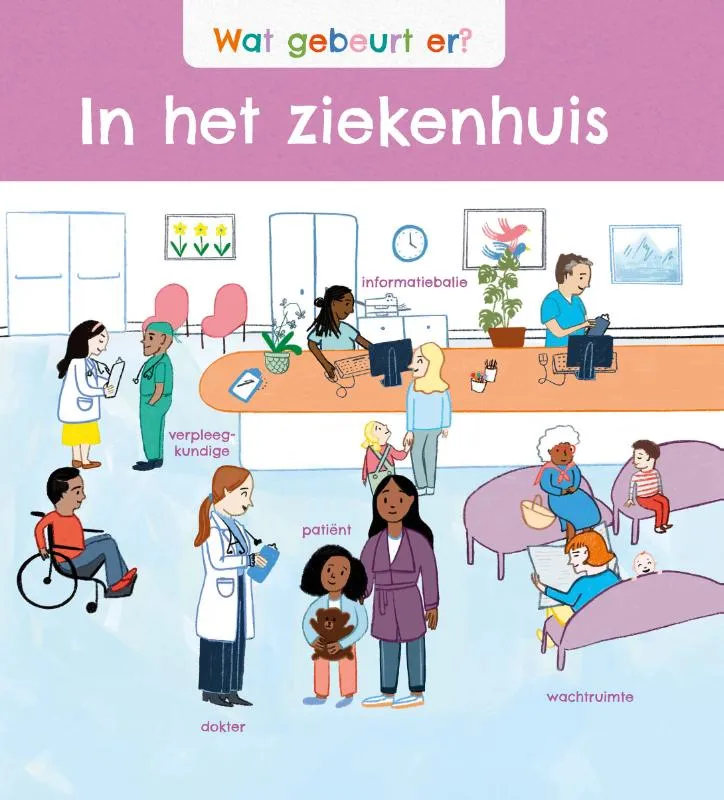 Wat gebeurt er? In het ziekenhuis | 9789464394795 Wat gebeurt er? In het ziekenhuis