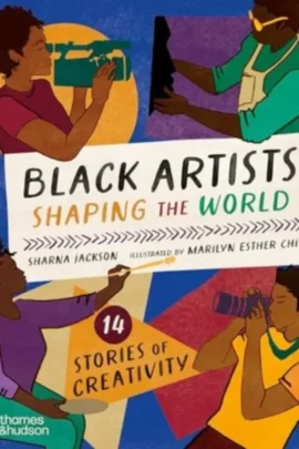 Black Artists Shaping the World (Picture Book Edition)