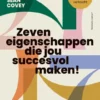 Zeven eigenschappen die jou succesvol maken! | 9789044861594