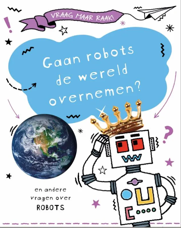 Gaan robots de wereld overnemen? | 9789464393521 Gaan robots de wereld overnemen?