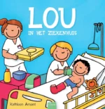 Lou in het ziekenhuis | 9789044834505