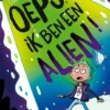 Oeps, ik ben alien! | 9789085436010