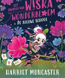 Het dagboek van Wiska Wonderbloem - De nieuwe school
