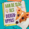 Aan de slag als dierenoppas! | 9789086647460