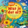 Wauw! Wist je dat al? - Het leukste vraag- en antwoordboek voor kinderen | 9789025873127