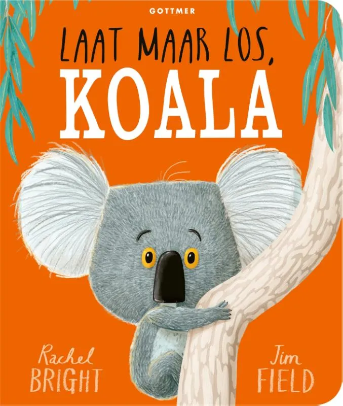 Laat maar los, Koala | 9789025779900 Laat maar los, Koala