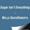 Sugar Isn't Everything | 9780689815560