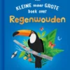Het kleine maar grote boek over regenwouden | 9789036646253