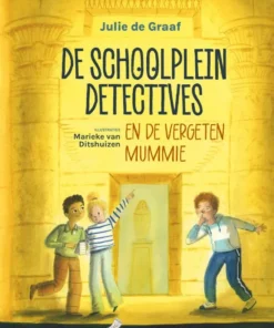 De schoolpleindetectives en de vergeten mummie
