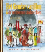 Het Goudse carillon en de verdwenen stadsrechten | 9789464291360