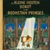 De kleine houten robot en de boomstam prinses | 9789401480253 De kleine houten robot en de boomstam prinses | 9789401480253
