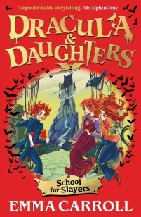 Dracula & Daughters: School for Slayers | 9780571388820 Dracula & Daughters: School for Slayers