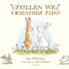 Zullen we vriendjes zijn? | 9789025778330