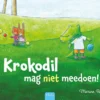 Krokodil mag niet meedoen! | 9789044851090