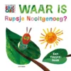Waar is Rupsje Nooitgenoeg? | 9789025879129