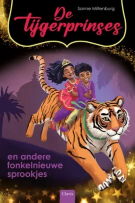 De tijgerprinses en andere fonkelnieuwe sprookjes