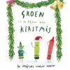 Groen is de kleur van Kerstmis | 9789086772124 Groen is de kleur van Kerstmis | 9789086772124