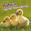 Baby's op de boerderij | 9789463410120 Baby's op de boerderij | 9789463410120