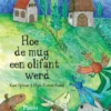 Hoe de mug een olifant werd | 9789059081680