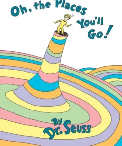 Oh, The Places You'll Go!