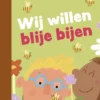 Wij willen blije bijen | 9789048756353