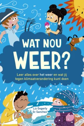 Wat nou WEER? | 9789086648184 Wat nou WEER? | 9789086648184