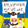 Koe, kip en kat zijn het zat | 9789025879280