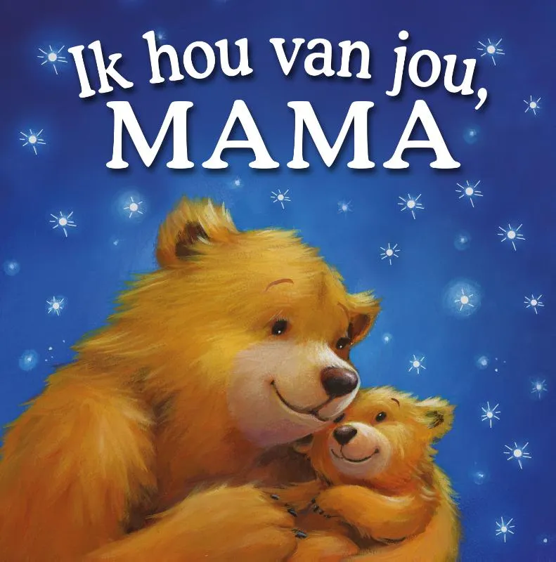 Ik hou van jou, mama | 9789036634281 Ik hou van jou, mama