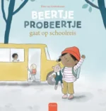 Beertje Probeertje gaat op schoolreis | 9789044849295 Beertje Probeertje gaat op schoolreis | 9789044849295