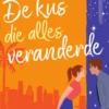 De kus die alles veranderde | 9789000392698