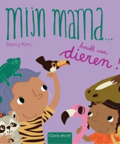 Mijn mama ... houdt van dieren!