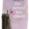 Wat niemand had verwacht | 9789045106656