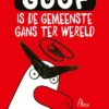 Goof is de gemeenste gans ter wereld | 9789025780845 Goof is de gemeenste gans ter wereld | 9789025780845