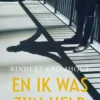 En ik was zijn held | 9789025876203