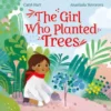 The Girl Who Planted Trees | 9781788453417