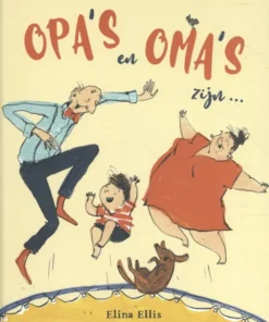 Opa's en oma's zijn ...