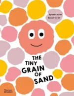 The Tiny Grain of Sand | 9780500653296