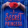 A Secret Princess | 9780593531051 A Secret Princess | 9780593531051