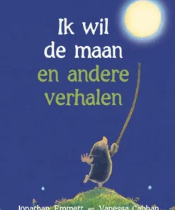 Ik wil de maan en andere verhalen