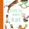 Dat is een kat | 9789048756414 Dat is een kat | 9789048756414