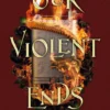 Our Violent Ends | 9781529344530