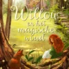 Willow en het magische woud | 9789021482118 Willow en het magische woud | 9789021482118