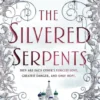 The Silvered Serpents | 9781250126436 The Silvered Serpents | 9781250126436