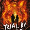 Trial by Fire | 9781786542380 Trial by Fire | 9781786542380