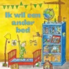 Ik wil een ander bed | 9789021666228 Ik wil een ander bed | 9789021666228