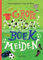 Het grote voetbalboek voor meiden | 9789465000459 Het grote voetbalboek voor meiden | 9789465000459