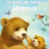Je bent de liefste mama | 9789036639774